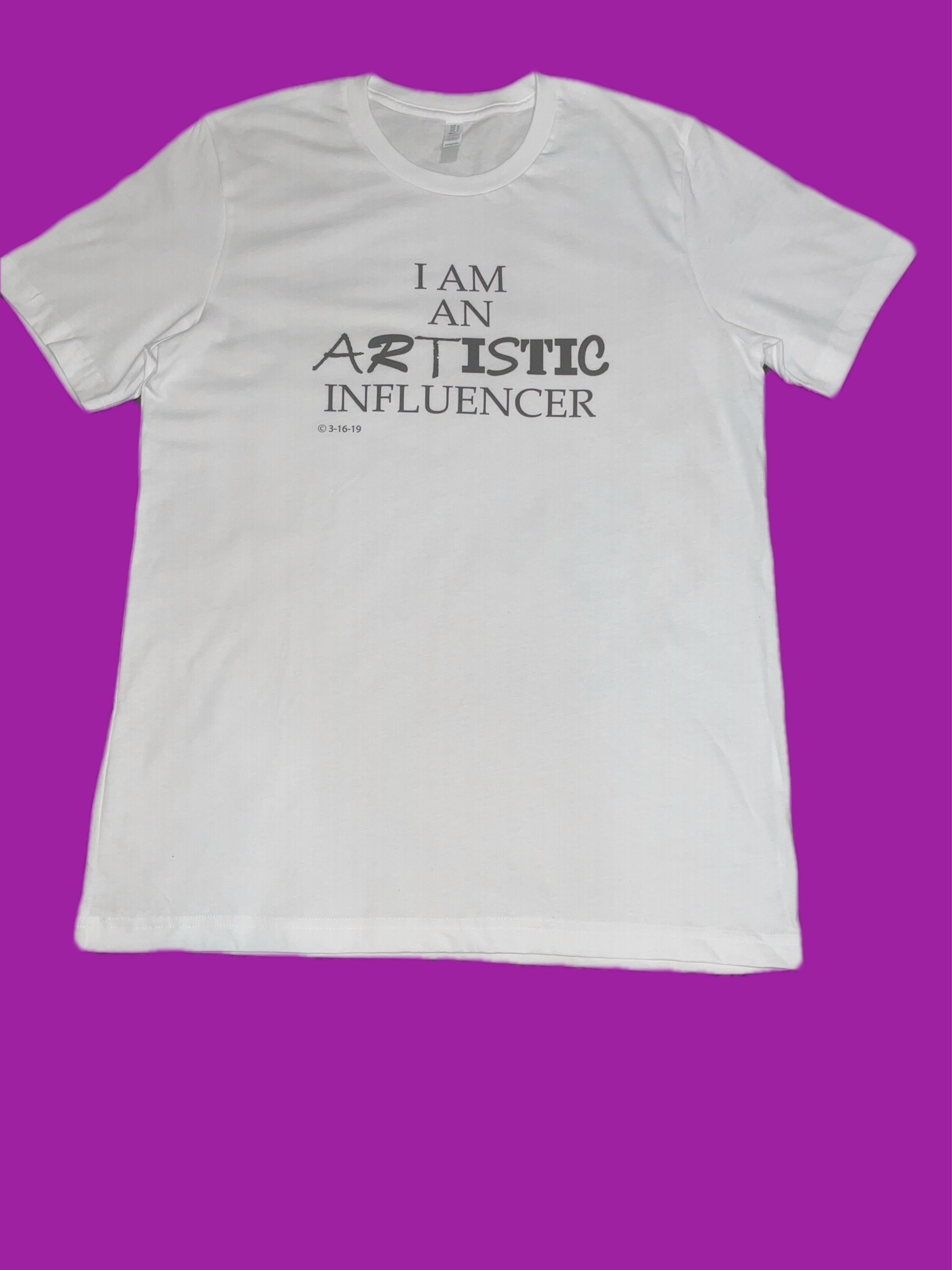 I am An Artistic Influencer T-Shirt